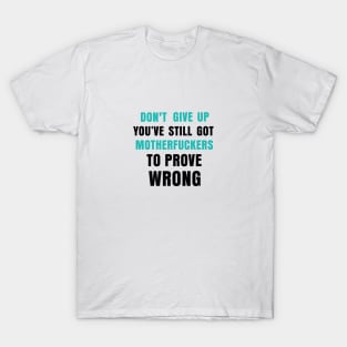Inspirational Fun Quote T-Shirt